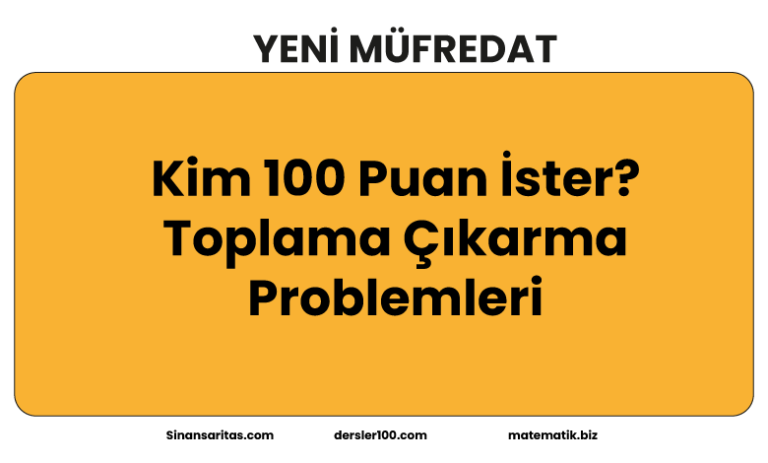 Kim 100 Puan İster Toplama Çıkarma Problemleri
