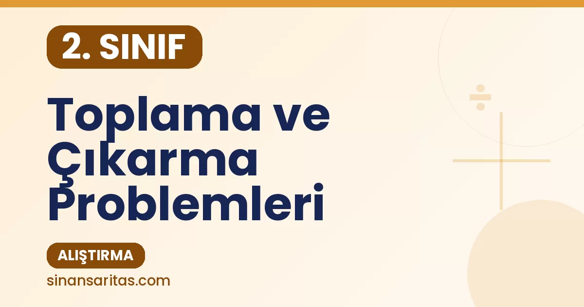 2. Sınıf Toplama ve Çıkarma Problemleri Alıştırması