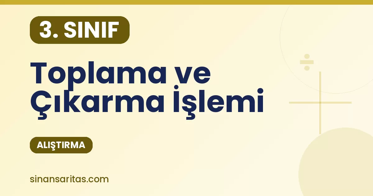 3. Sınıf Toplama ve Çıkarma İşlemi Alıştırması