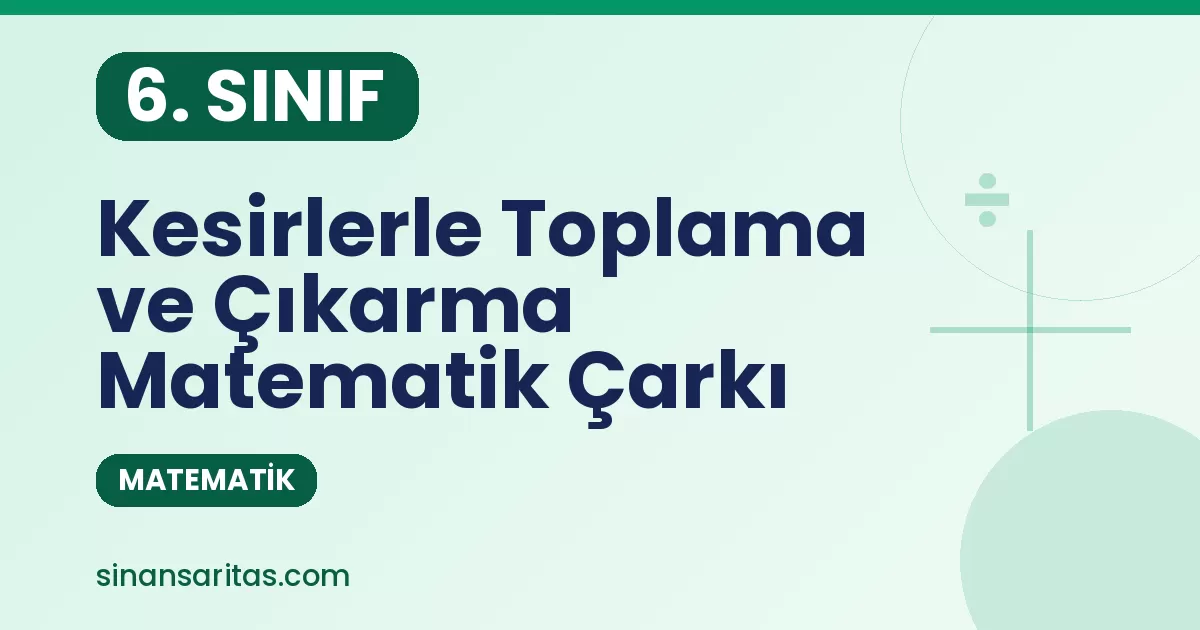 6. Sınıf Kesirlerle Toplama ve Çıkarma Alıştırması