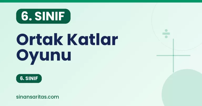 Ortak Katlar Oyunu – 6. Sınıf