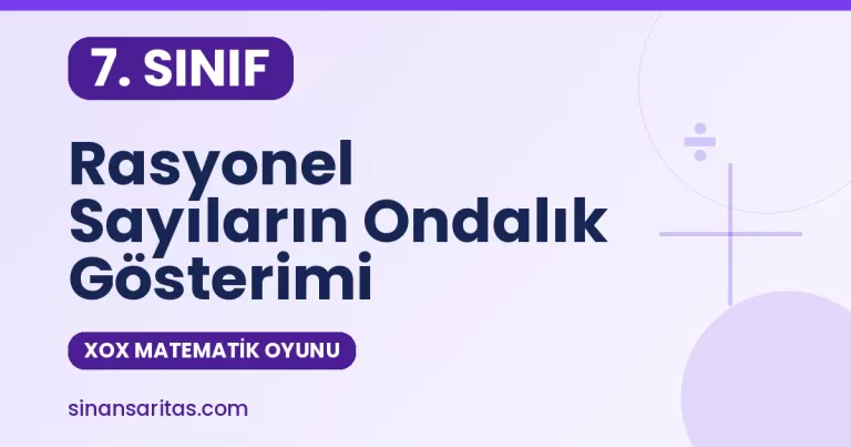 Rasyonel Sayıların Ondalık Gösterimi – Zarlı Matematik Tahta Oyunu (7. Sınıf)