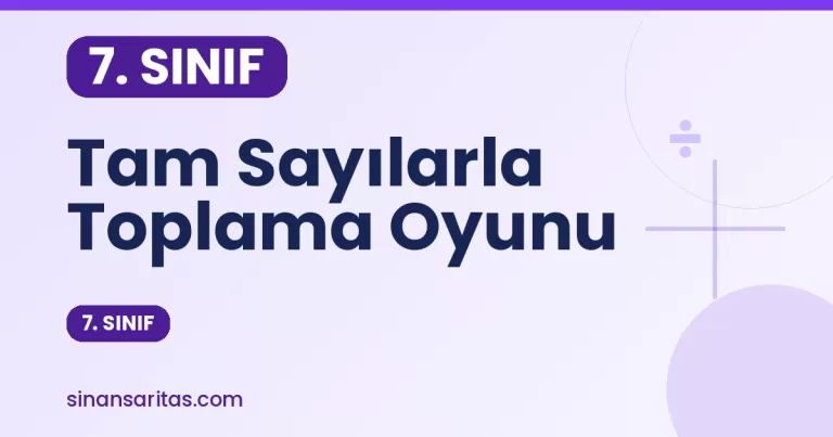Tam Sayılarla Toplama Oyunu – 7. Sınıf