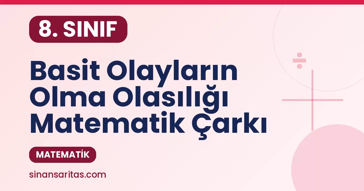 8. Sınıf Basit Olayların Olma Olasılığı Alıştırması