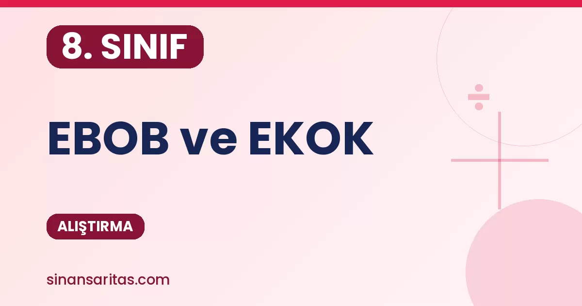 8. Sınıf EBOB ve EKOK Alıştırması