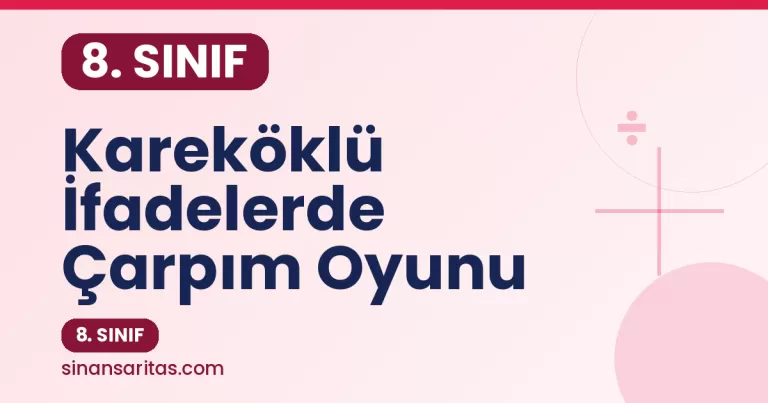 Kareköklü İfadelerde Çarpım Oyunu – 8. Sınıf