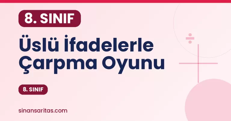 Üslü İfadelerle Çarpma Oyunu – 8. Sınıf