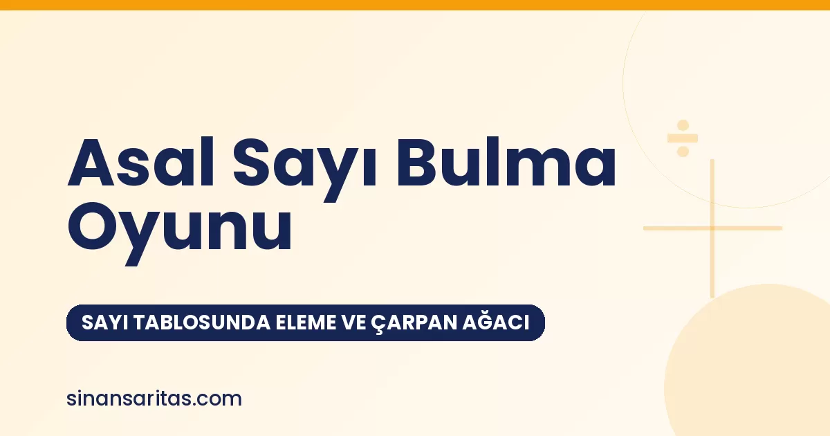 Asal Sayı Bulma Oyunu: Sayı Tablosunda Eleme ve Çarpan Ağacı