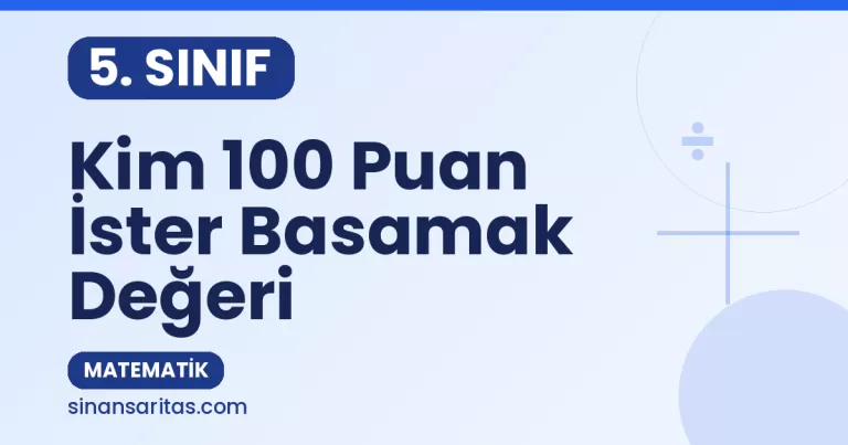 Kim 100 Puan İster Basamak Değeri