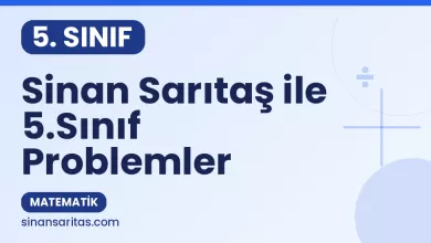 Sinan Sarıtaş ile 5.Sınıf Problemler
