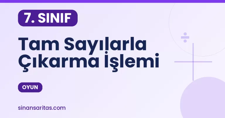 Tam Sayılarla Çıkarma İşlemi Oyunu